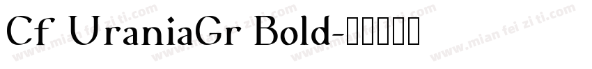 Cf UraniaGr Bold字体转换